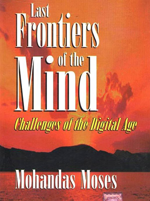 Last Frontiers of the Mind - Challenges of the Digital Age 